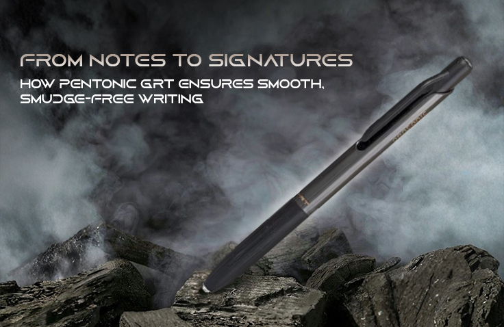 How Pentonic GRT Ensures Smooth, Smudge-Free Writing