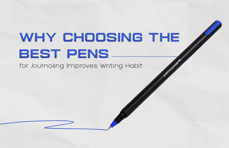 Why Choosing the Best Pens for Journaling Improves Your Writing Habit