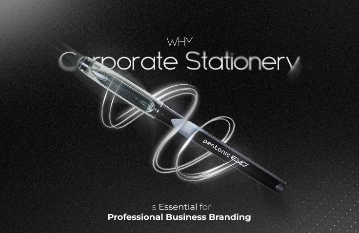Why Corporate Stationery Is Essential for Professional Business Branding
