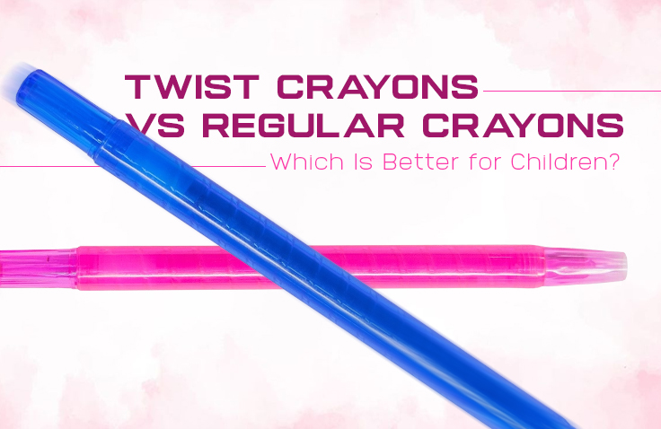 Twist Crayons vs Regular Crayons: Which Is Better for Children?