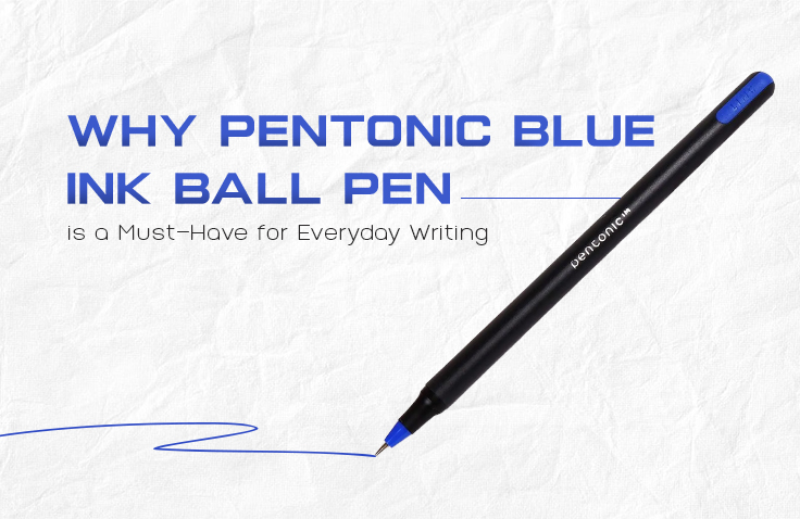 Why Pentonic Blue Ink Ball Pen is a Must-Have for Everyday Writing