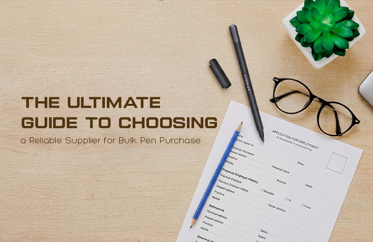 The Ultimate Guide to Choosing a Reliable Supplier for Bulk Pen Purchase